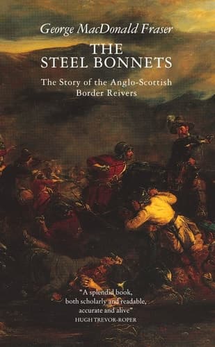 Cover of The Steel Bonnets The Story of the Anglo-Scottish Border Reivers