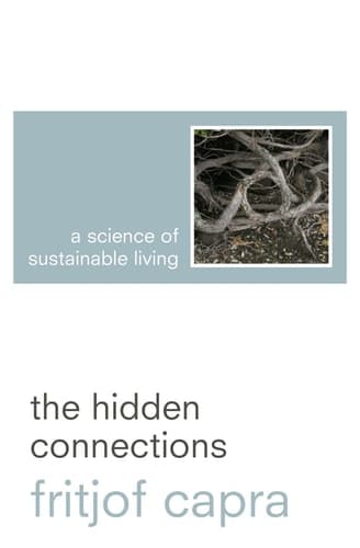 Cover of The Hidden Connections A Science for Sustainable Living