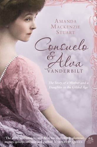 Cover of Consuelo and Alva Vanderbilt The Story of a Mother and Daughter in the Gilded Age