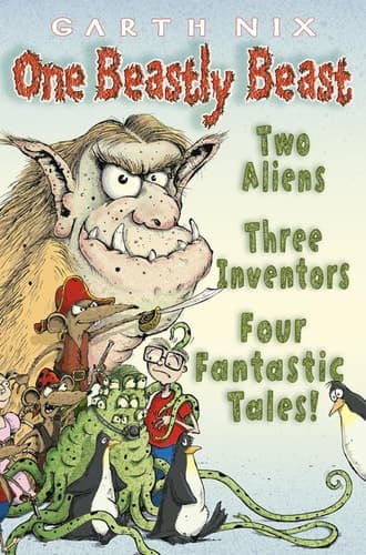 Cover of One Beastly Beast Two Aliens, Three Inventors, Four Fantastic Tales