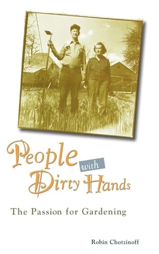Cover of People with Dirty Hands: The Passion for Gardening