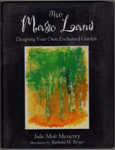Cover of The Magic Land: Designing Your Own Enchanted Garden