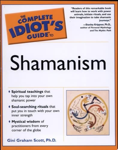 Cover of The Complete Idiot's Guide to Shamanism