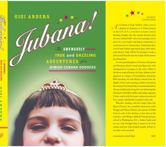 Cover of Jubana! The Awkwardly True and Dazzling Adventures of a Jewish Cubana Goddess