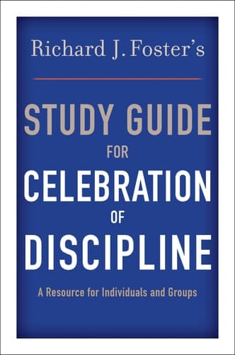 Cover of Richard J. Foster's Study Guide for "Celebration of Discipline"