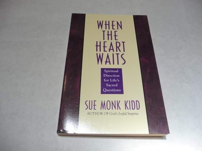 Cover of When the Heart Waits Spiritual Direction for Life's Sacred Questions
