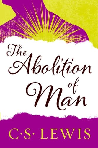 Cover of The Abolition of Man, Or, Reflections on Education with Special Reference to the Teaching of English in the Upper Forms of Schools