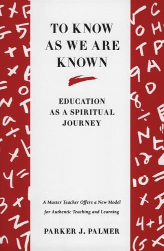 Cover of To Know as We Are Known A Spirituality of Education