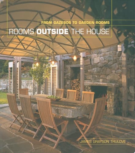 Cover of Rooms Outside the House From Gazebos to Garden Rooms