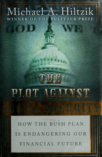 Cover of The Plot Against Social Security How the Bush Plan Is Endangering Our Financial Future