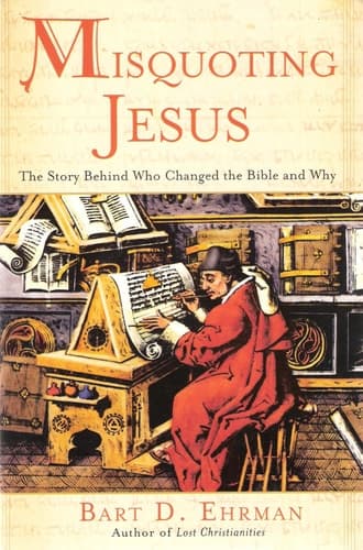 Cover of Misquoting Jesus The Story Behind Who Changed the New Testament and Why