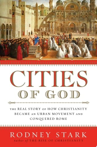 Cover of Cities of God The Real Story of How Christianity Became an Urban Movement and Conquered Rome