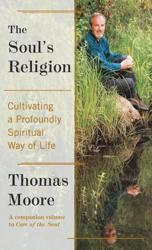 Cover of The Soul's Religion Cultivating a Profoundly Spiritual Way of Life