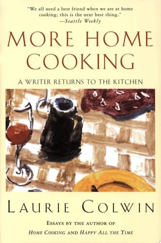 Cover of More Home Cooking A Writer Returns to the Kitchen