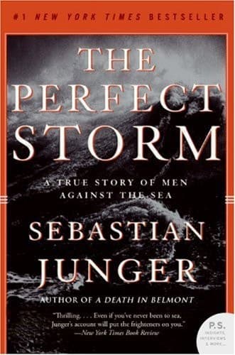 Cover of The Perfect Storm: A True Story of Men Against the Sea