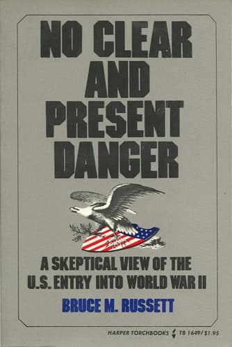 Cover of No Clear And Present Danger: A Skeptical View Of The UNited States Entry Into World War II