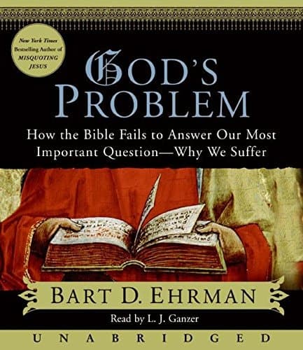 Cover of God's Problem CD: How the Bible Fails to Answer Our Most Important Question--Why We Suffer
