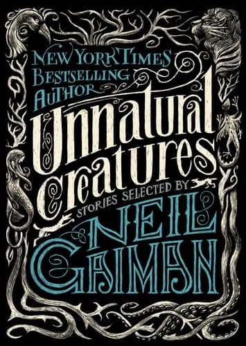 Cover of Unnatural Creatures Stories Selected by Neil Gaiman