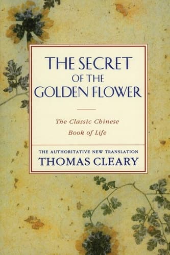 Cover of The Secret of the Golden Flower The Classic Chinese Book of Life