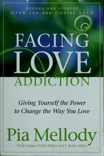Cover of Facing Love Addiction Giving Yourself the Power to Change the Way You Love