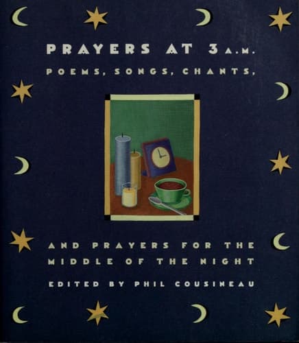 Cover of Prayers at 3 A.M. Poems, Songs, Chants, and Prayers for the Middle of the Night