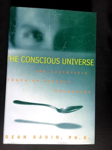 Cover of The Conscious Universe The Scientific Truth of Psychic Phenomena