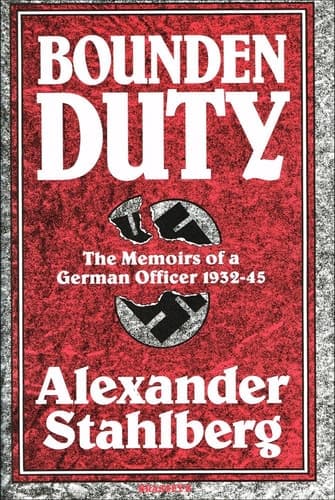 Cover of Bounden Duty: The Memoirs of a German Officer, 1932-1945 (English, German and German Edition)