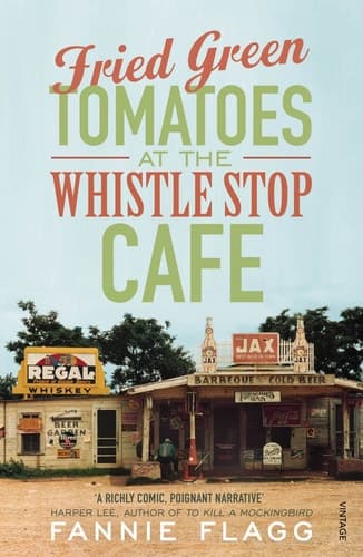 Cover of Fried Green Tomatoes at the Whistle Stop Cafe A Novel