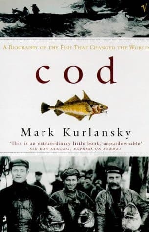 Cover of Cod A Biography of the Fish that Changed the World