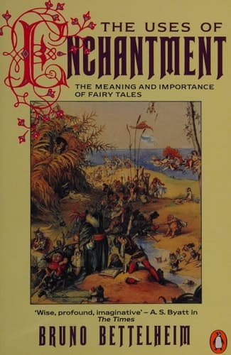 Cover of The Uses of Enchantment The Meaning and Importance of Fairy Tales