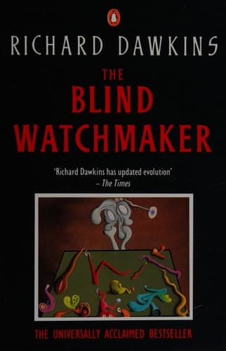 Cover of The Blind Watchmaker Why the Evidence of Evolution Reveals a Universe Without Design