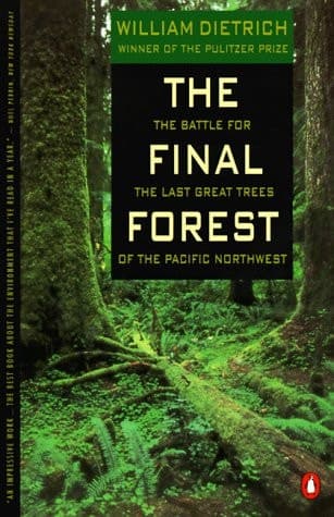 Cover of The Final Forest: The Battle for the Last Great Trees of the Pacific Northwest