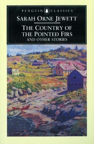 Cover of The Country of the Pointed Firs and Other Stories