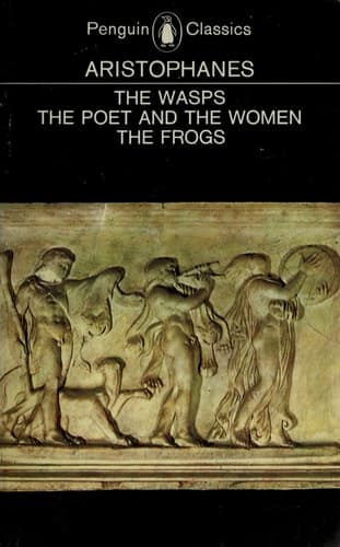 Cover of The Wasps The Poet and the Women ; The Frogs