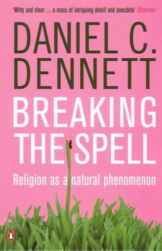 Cover of Breaking the Spell Religion as a Natural Phenomenon