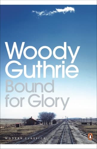 Cover of Bound for Glory The Hard-Driving, Truth-Telling, Autobiography of America's Great Poet-Folk Singer