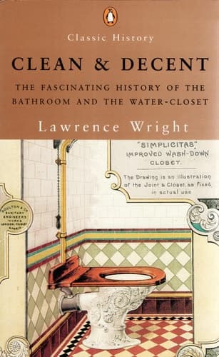 Cover of Clean and Decent: The Fascinating History of the Bathroom and the Water-Closet
