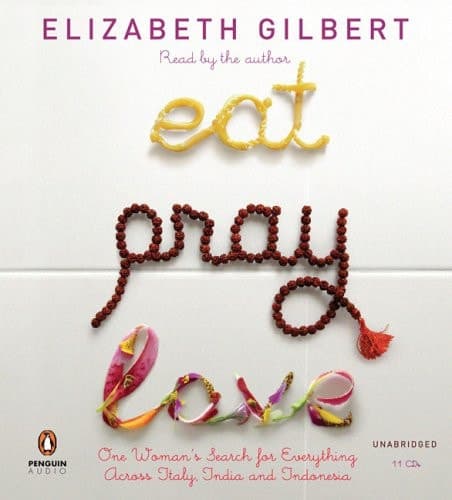 Cover of Eat, Pray, Love: One Woman's Search for Everything Across Italy, India and Indonesia