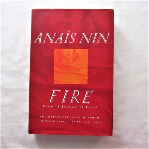 Cover of Fire: From "A Journal of Love" The Unexpurgated Diary of Anaïs Nin, 1934-1937