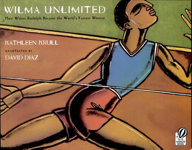 Cover of Wilma Unlimited How Wilma Rudolph Became the World's Fastest Woman