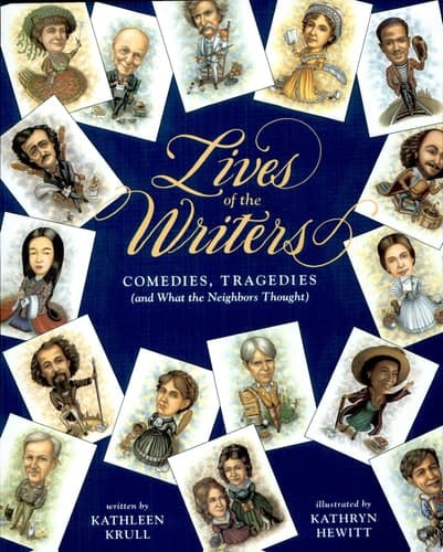 Cover of Lives of the Writers Comedies, Tragedies (and what the Neighbors Thought)
