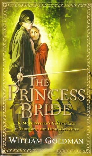 Cover of The Princess Bride S. Morgenstern's Classic Tale of True Love and High Adventure