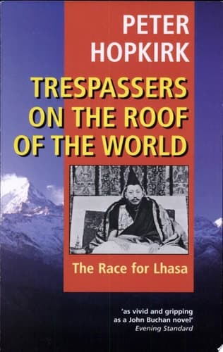 Cover of Trespassers on the Roof of the World The Race for Lhasa