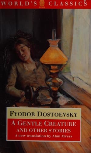 Cover of A Gentle Creature and Other Stories: White Nights; A Gentle Creature; and The Dream of a Ridiculous Man (The World's Classics)