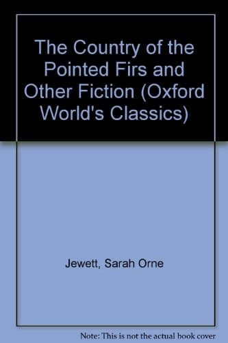 Cover of The Country of the Pointed Firs and Other Fiction