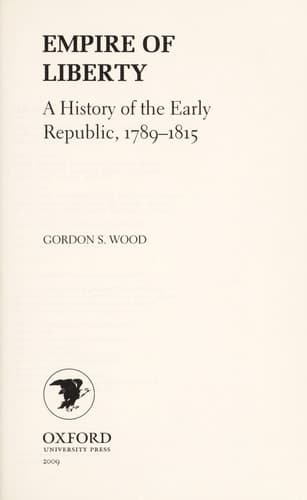 Cover of Empire of Liberty:A History of the Early Republic, 1789-1815 A History of the Early Republic, 1789-1815