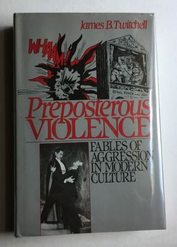 Cover of Preposterous Violence: Fables of Aggression in Modern Culture