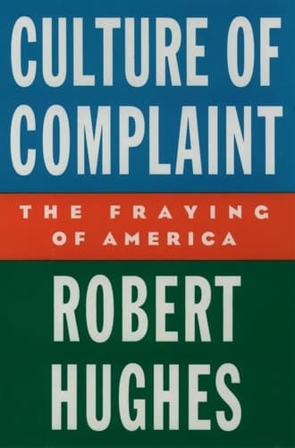 Cover of Culture of Complaint: The Fraying of America
