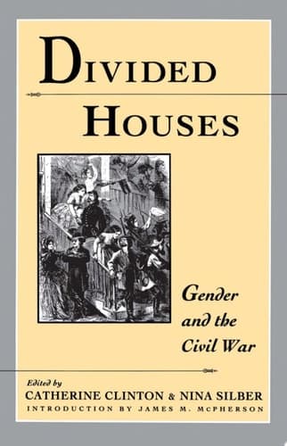Cover of Divided Houses: Gender and the Civil War