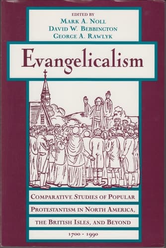 Cover of Evangelicalism Comparative Studies of Popular Protestantism in North America, the British Isles, and Beyond, 1700-1990